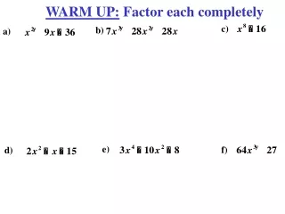 WARM UP:  Factor each completely