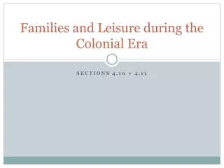 Families and Leisure during the Colonial Era