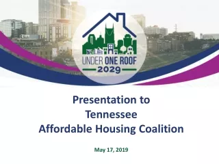 Presentation  to Tennessee Affordable Housing Coalition May 17,  2019