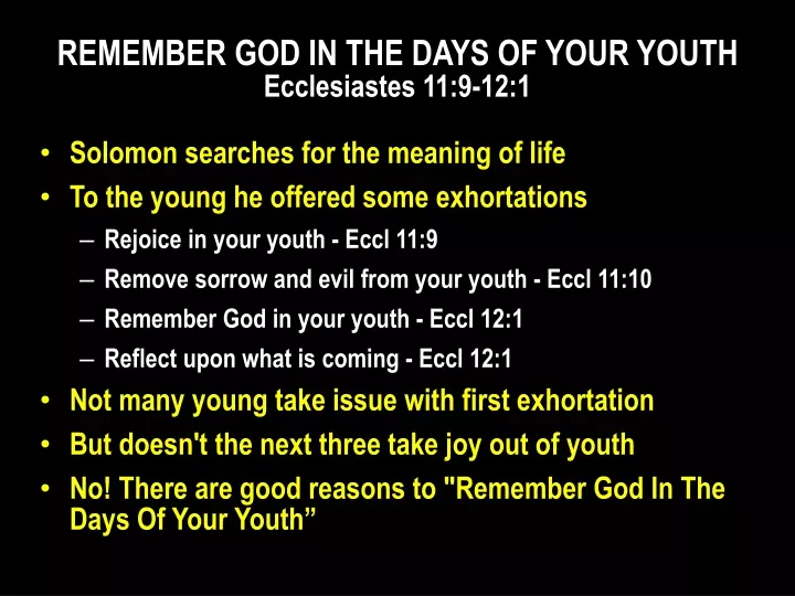 remember god in the days of your youth ecclesiastes 11 9 12 1