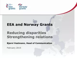 EEA and Norway Grants Reducing disparities  Strengthening relations