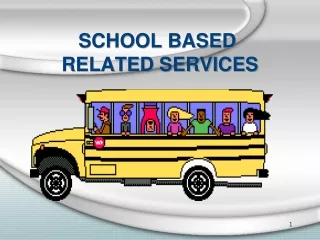 SCHOOL BASED  RELATED SERVICES