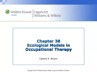 Chapter 38                     Ecological Models in Occupational Therapy