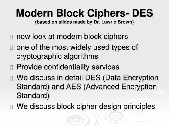 modern block ciphers des based on slides made by dr lawrie brown