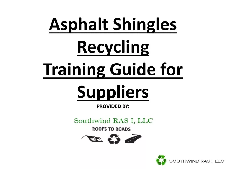 asphalt shingles recycling training guide for suppliers provided by
