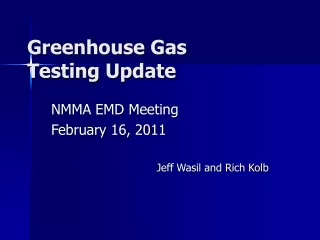 Greenhouse Gas  Testing Update
