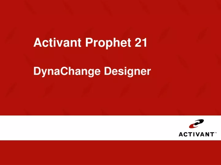 activant prophet 21 dynachange designer