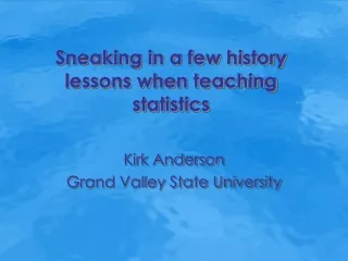 Sneaking in a few history lessons when teaching statistics