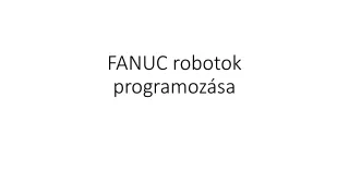 FANUC  robotok programo zása