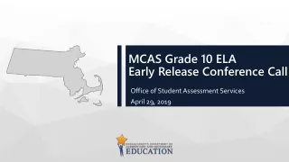 MCAS Grade 10 ELA  Early Release Conference Call
