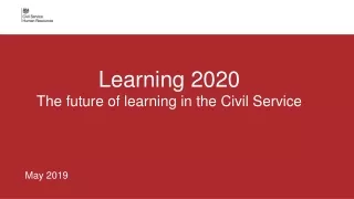 Learning 2020 The future of learning in the Civil Service