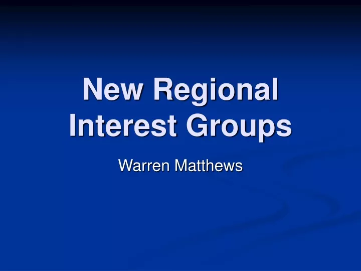 new regional interest groups