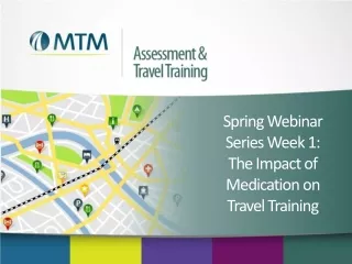 Spring Webinar Series Week 1:  The Impact of Medication on Travel Training