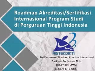 Roadmap Akreditasi/Sertifikasi Internasional Program Studi  di Perguruan Tinggi Indonesia