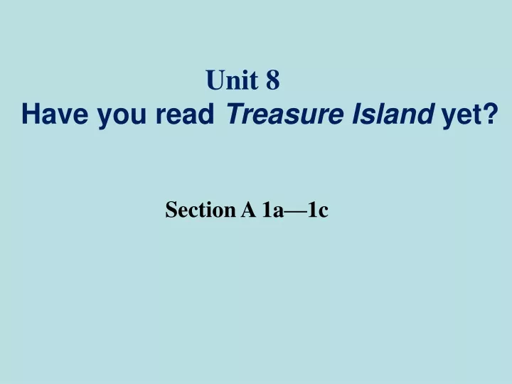 unit 8 have you read treasure island yet section