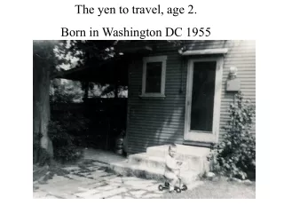 The yen to travel, age 2.   Born in Washington DC 1955