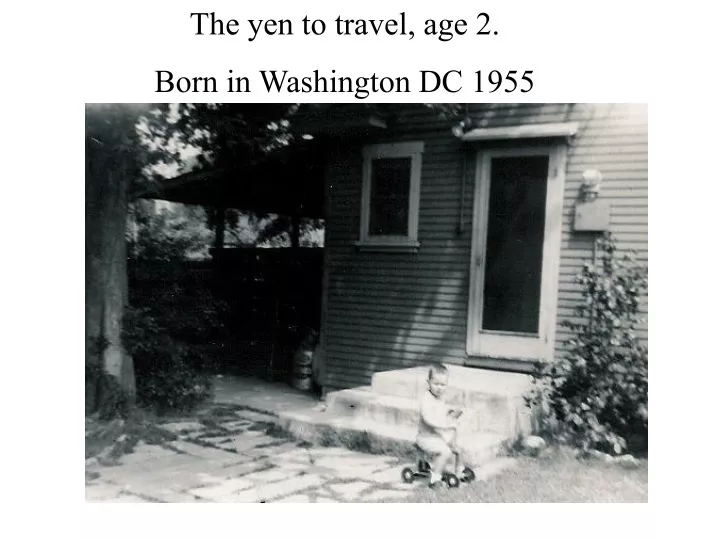 the yen to travel age 2 born in washington dc 1955