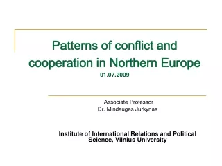 Patterns of conflict and cooperation in Northern Europe 01.07.2009