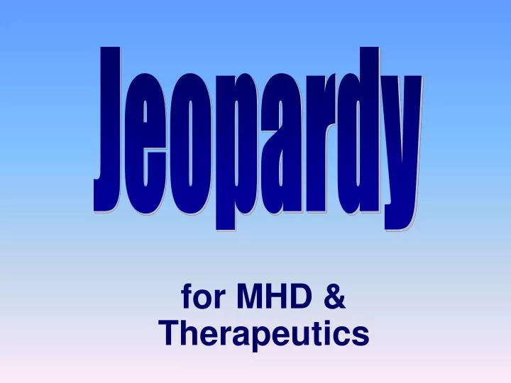 for mhd therapeutics