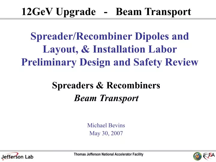 spreader recombiner dipoles and layout installation labor preliminary design and safety review