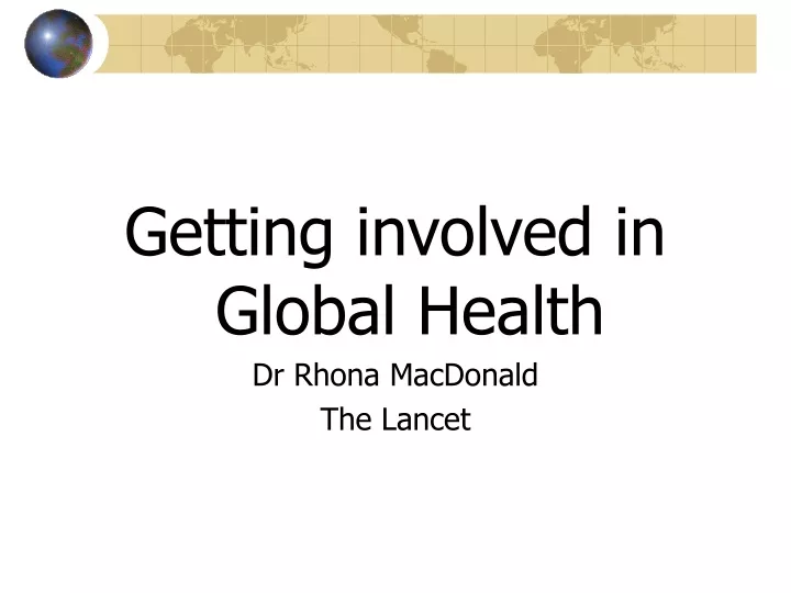 getting involved in global health dr rhona