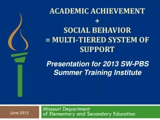 Academic Achievement  +  Social Behavior  = Multi-tiered system of support