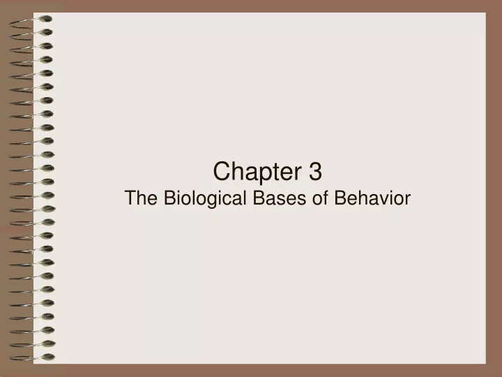 chapter 3 the biological bases of behavior