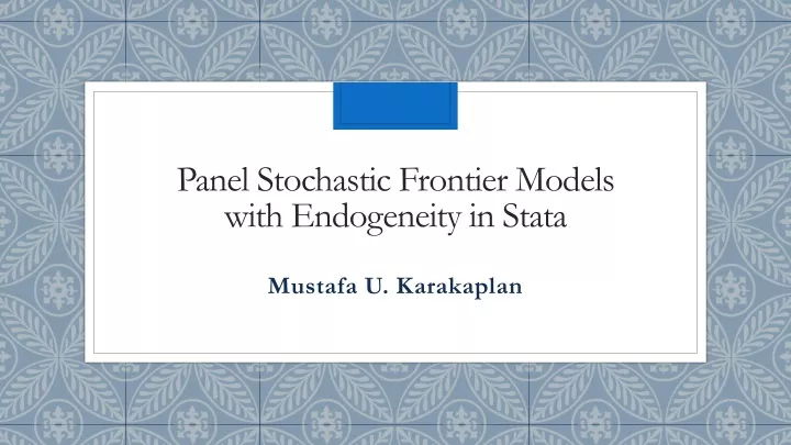 panel stochastic frontier models with endogeneity in stata