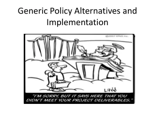 Generic Policy Alternatives and Implementation