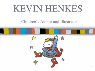 KEVIN HENKES  Children’s Author and Illustrator