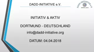 INITIATIV &amp; AKTIV DORTMUND - DEUTSCHLAND info@ dadd-initiative  DATUM :  04.04.2018