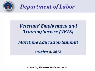 Veterans’ Employment and Training Service (VETS) Maritime Education Summit October 6, 2015
