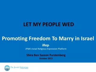 LET MY PEOPLE WED Promoting Freedom To Marry in Israel