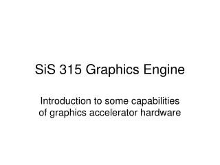 SiS 315 Graphics Engine