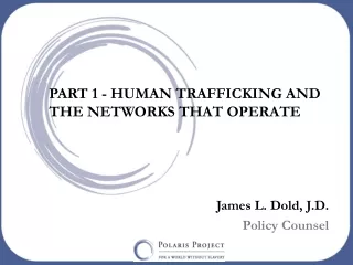 Part 1 - Human Trafficking and the Networks that Operate