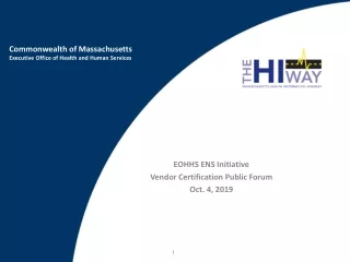 EOHHS ENS  Initiative  Vendor Certification Public Forum Oct. 4, 2019