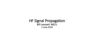 HF Signal Propagation Bill Leonard  N0CU 1 June 2019