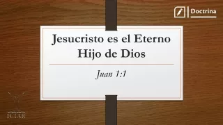 Jesucristo es el Eterno Hijo de Dios