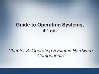 Guide to Operating Systems,  4 th  ed.