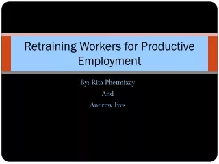 Retraining Workers for Productive Employment