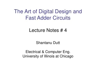 The Art of Digital Design and Fast Adder Circuits Lecture Notes # 4