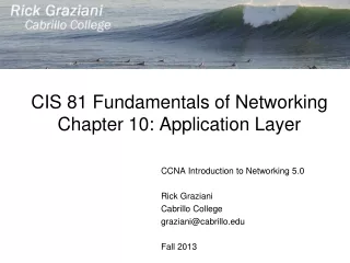 CIS 81 Fundamentals of Networking Chapter 10: Application Layer