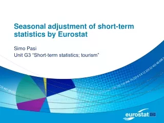 Seasonal adjustment of short-term statistics by Eurostat