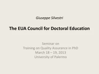 Giuseppe Silvestri The EUA  Council  for  Doctoral Education
