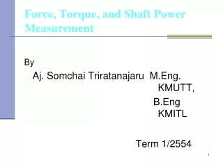 Force, Torque, and Shaft Power Measurement