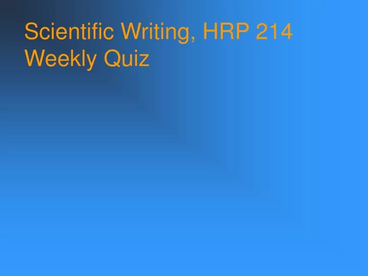 scientific writing hrp 214 weekly quiz