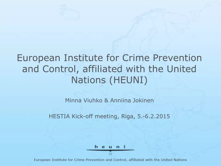 european institute for crime prevention and control affiliated with the united nations heuni