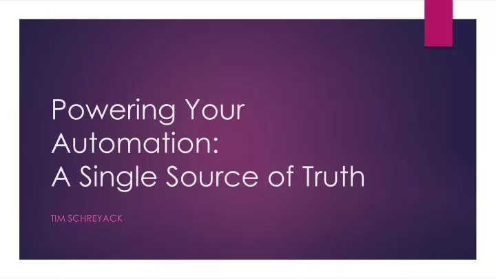 powering your automation a single source of truth
