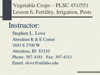 Vegetable Crops – PLSC 451/551 Lesson 6, Fertility, Irrigation, Pests