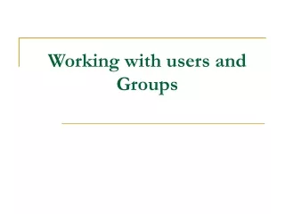 Working with users and Groups